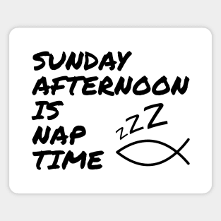 Sunday Afternoon Is Nap Time Christian Funny Church Magnet